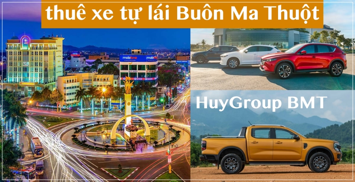Thuê xe tự lái BMT - HuyGroup